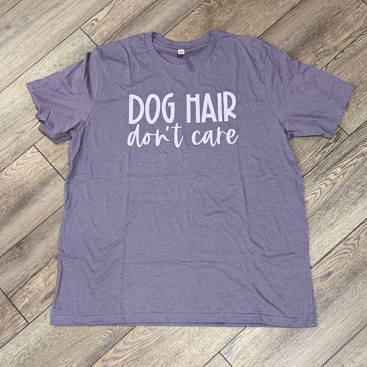 Dog Hair, Don’t Care T-Shirt